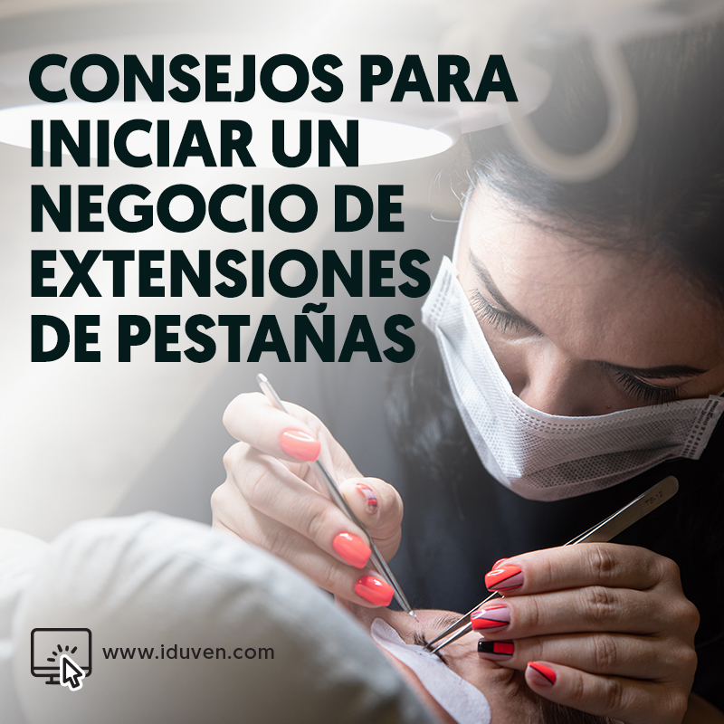 Como iniciar en el negocio de Extensiones de Pestañas